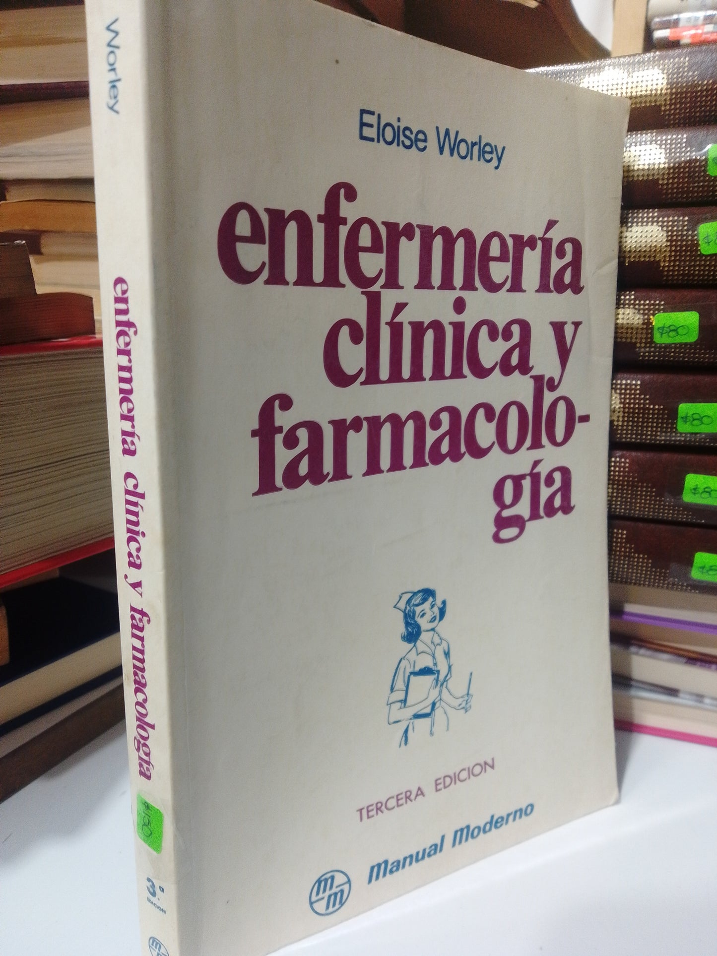 ENFERMERIA CLINICA Y FARMACOLOGIA POR ELOISE WORLEY USADO SALUD JUAREZ