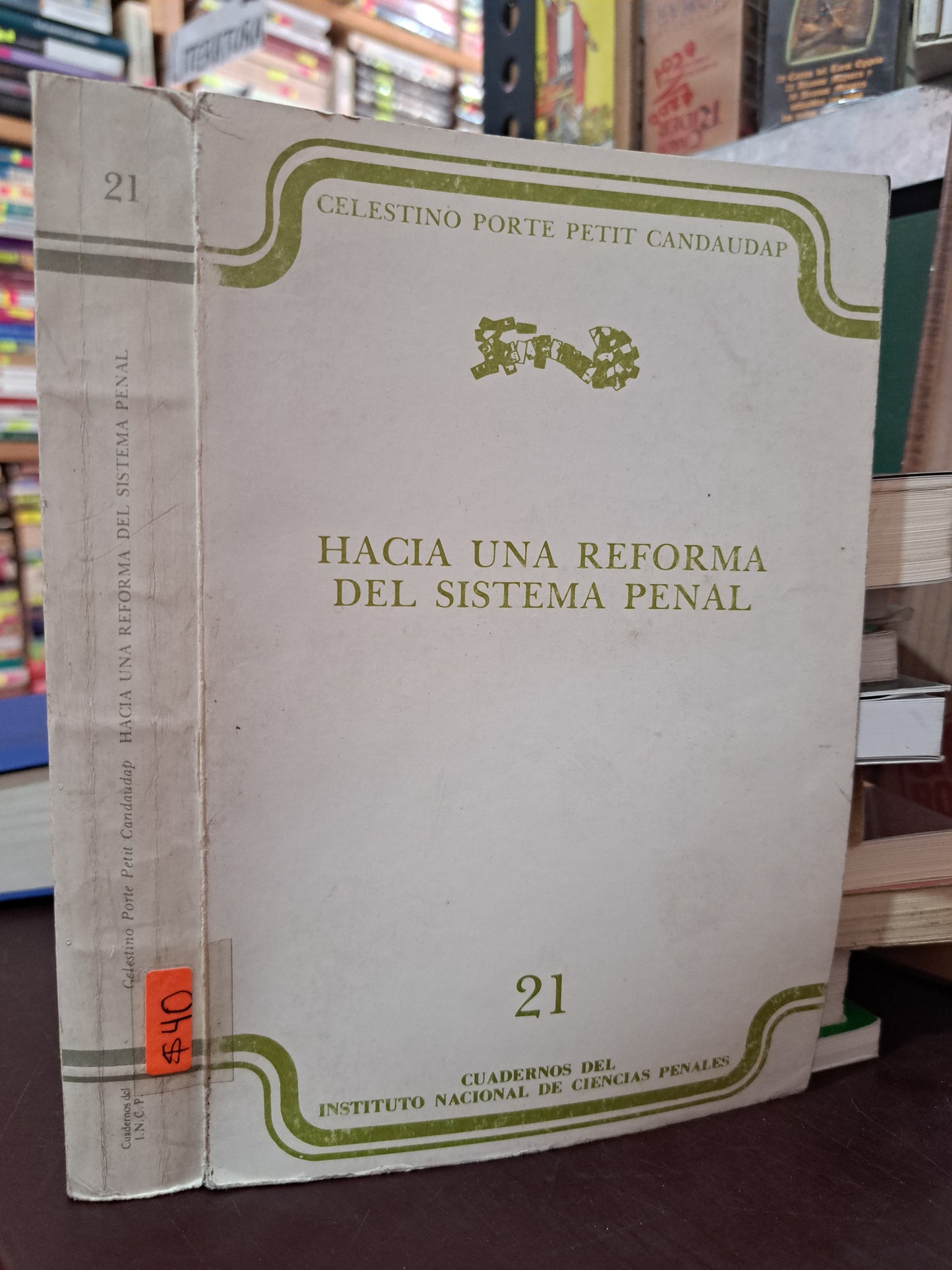 HACIA UNA REFORMA DEL SISTEMA PENAL CELESTINO PORTE PETIT CANDAUDAP USADO DERECHO LITERARIO 305