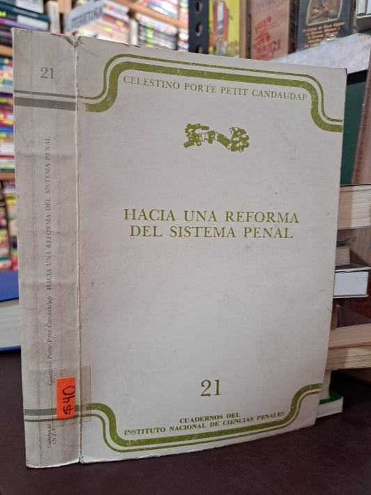 HACIA UNA REFORMA DEL SISTEMA PENAL CELESTINO PORTE PETIT CANDAUDAP USADO DERECHO LITERARIO 305