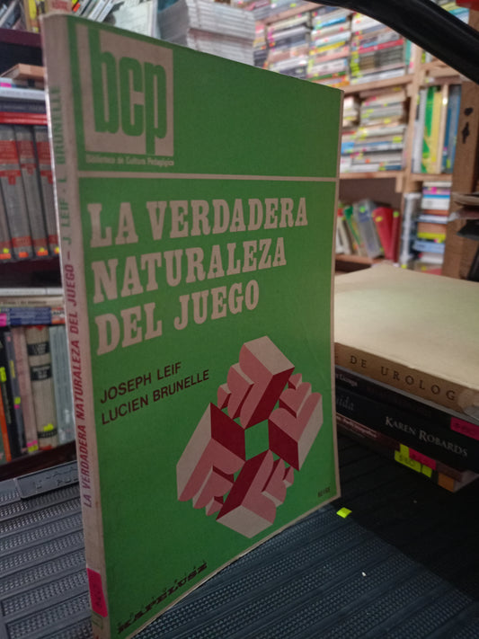 LA VERDADERA NATURALEZA DEL JUEGO POR JOSEPH LEIF LUCIEN BRUNELLE USADO EDUCACIÓN LITERARIO 305