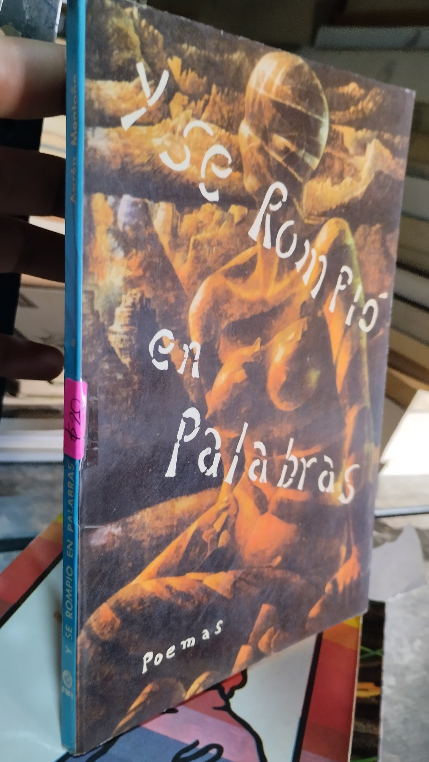 Y SE ROMPIO EN PALABRAS POR AARON MONTAÑO LIBRO USADO POESIA ALDAMA