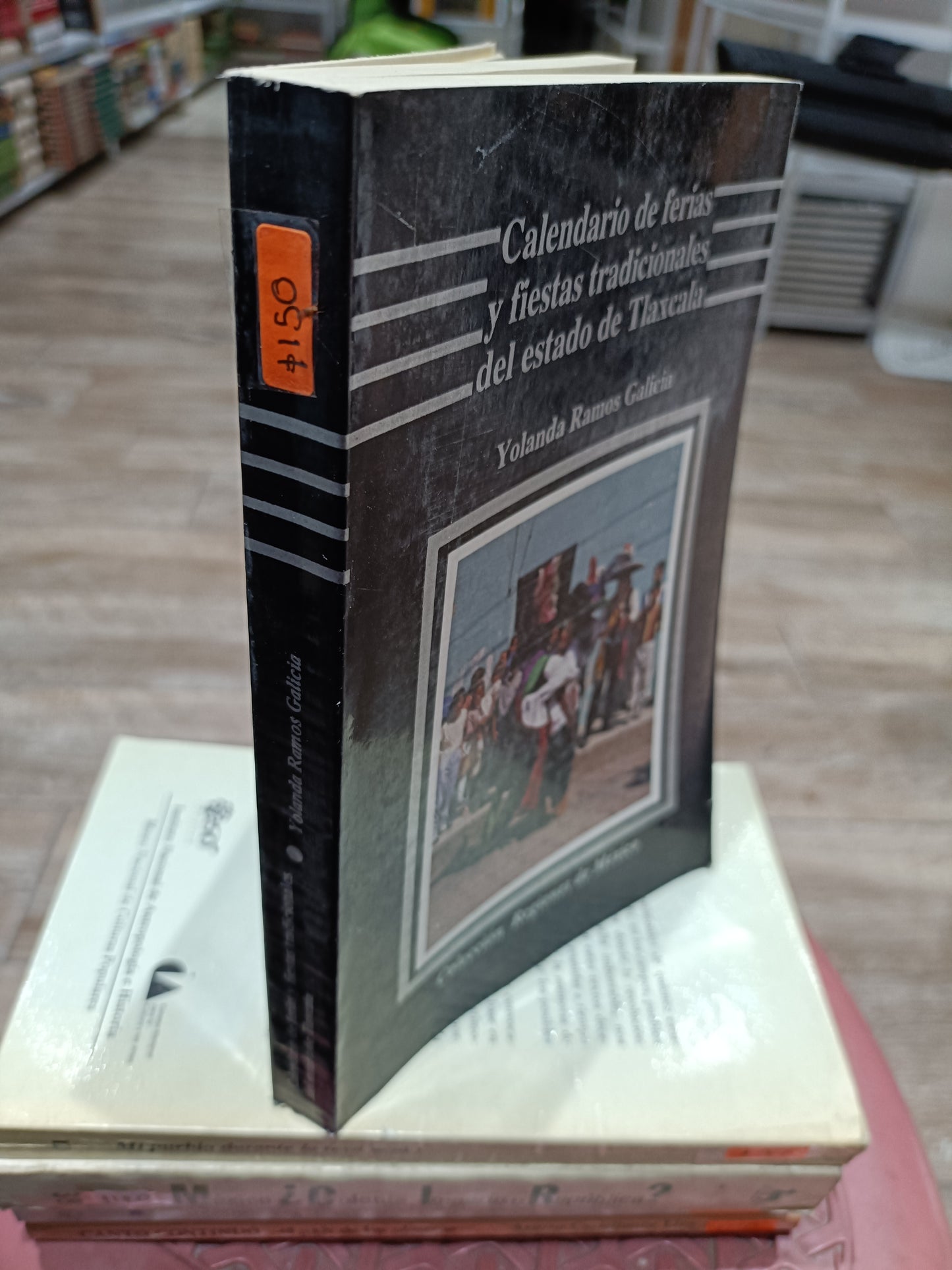 CALENDARIO DE FERIAS Y FIESTAS TRADICIONALES DEL ESTADO DE TLAXCALA POR YOLANDA RAMOS GALICIA USADO HISTORIA JUAREZ 515