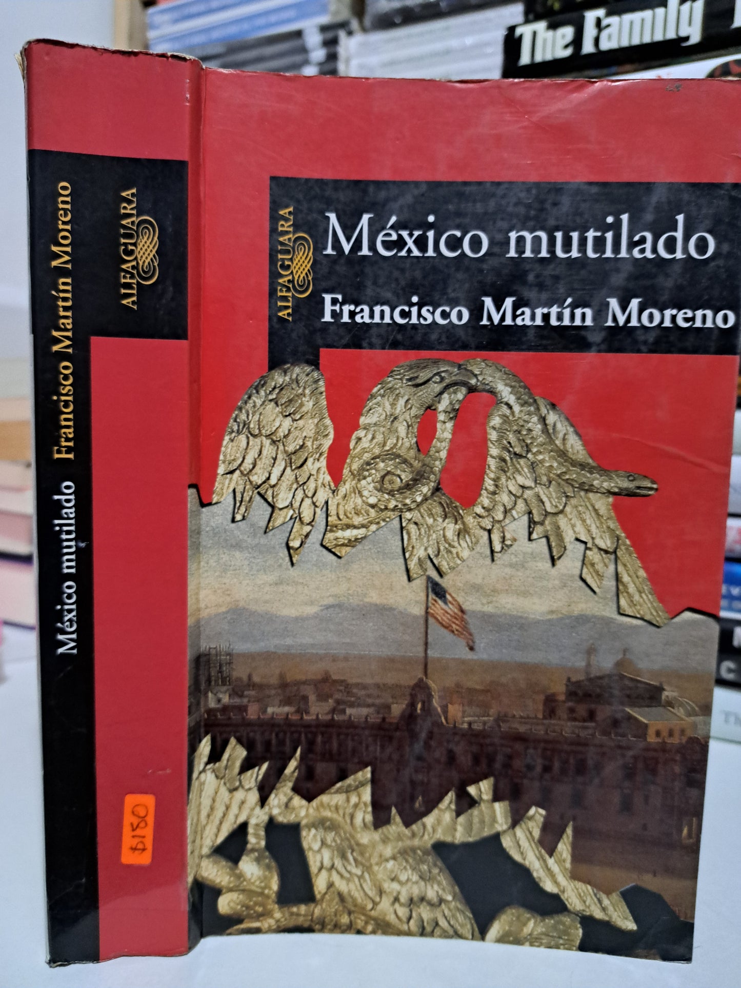 MÉXICO MUTILADO FRANCISCO MARTÍN MORENO USADO POLÍTICA JUÁREZ