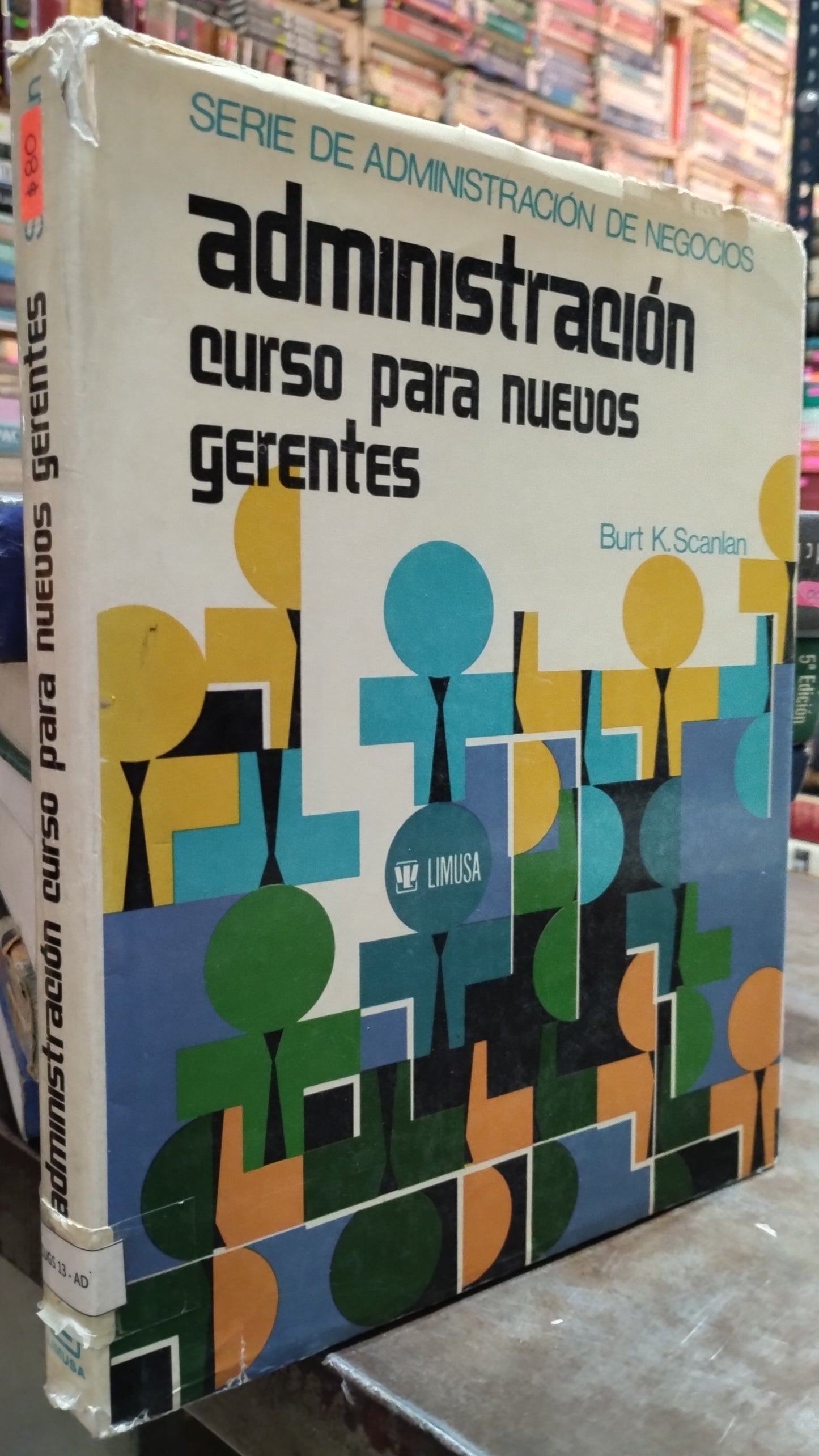 ADMINISTRACION CURSO PARA NUEVOS GERENTES POR BURT K SCANLAN LIBRO USADO ADMINISTRACION ALDAMA