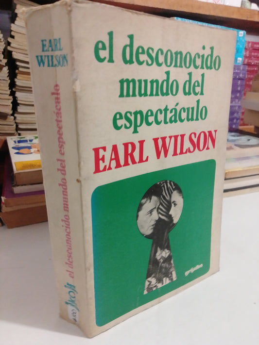 EL DESCONOCIDO MUNDO DEL ESPECTACULO POR EARL WILSON USADO NOVELAS JUAREZ