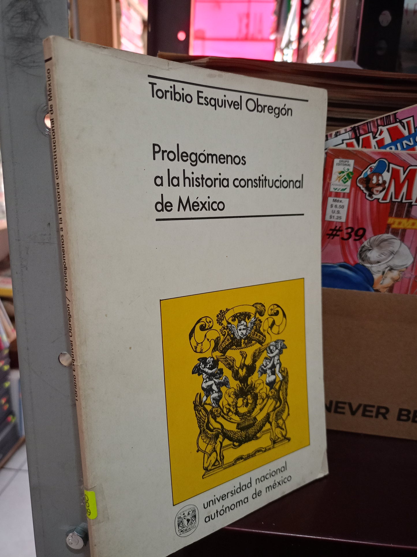PROLEGOMENOS A LA HISTORIA CONSTITUCIONAL DE MEXICO POR TORIBIO ESQUIVEL OBREGON USADO DERECHO LITERARIO 305