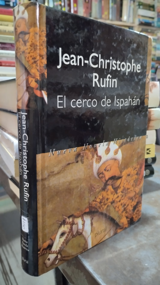 EL CERCO DE ISPAHAN POR JEAN CHRISTOPHE RUFIN LIBRO USADO NOVELAS ALDAMA