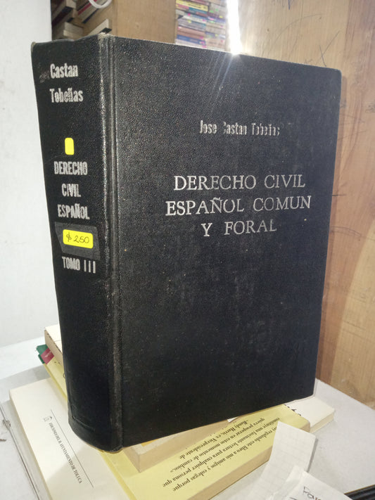 DERECHO CIVIL ESPAÑOL COMUN Y FORAL(TOMO III) POR JOSE CASTAN TOBEÑAS USADO DERECHO JUÁREZ 515