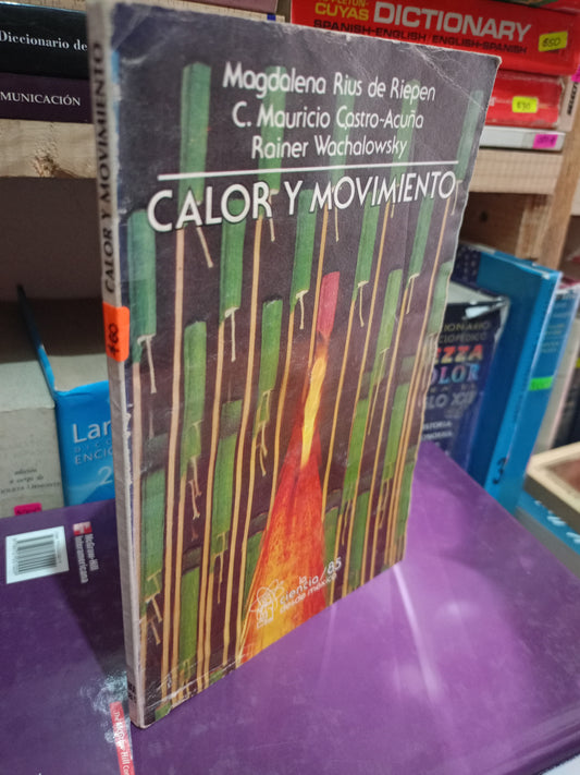 CALOR Y MOVIMIENTO POR MAGDALENA RUIS DE RIEPEN USADO CIENCIA LITERARIO 305