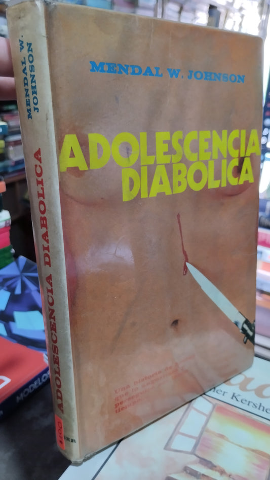 ADOLESCENCIA DIABOLICA POR MENDAL W JOHNSON LIBRO USADO NOVELAS ALDAMA