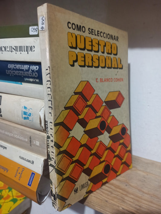 COMO SELECCIONAR NUESTRO PERSONAL POR C. BLANCO COHEN USADO ADMINISTRACIÓN JUÁREZ