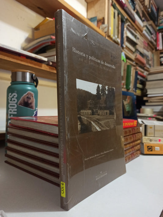 HISTORIA Y POLITICAS DE DESARROLLO EN EL ESTADO DE MÉXICO POR NELSON ARTEGA BOTELLO USADO HISTORIA JUÁREZ