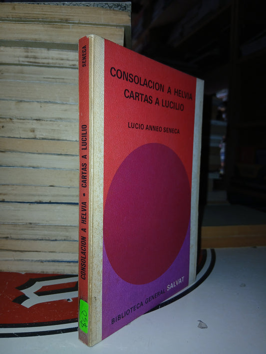 CONSOLACIÓN A HELVIA/CARTAS A LUCILIO POR LUCIO ANNEO SENECA USADO NOVELA LITERARIO 207