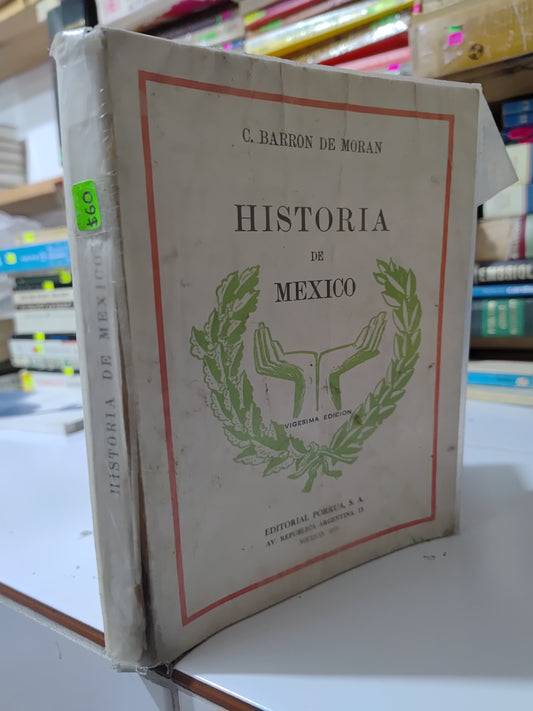 HISTORIA DE MEXICO POR C. BARRON DE MORAN USADO HISTORIA JUAREZ 507