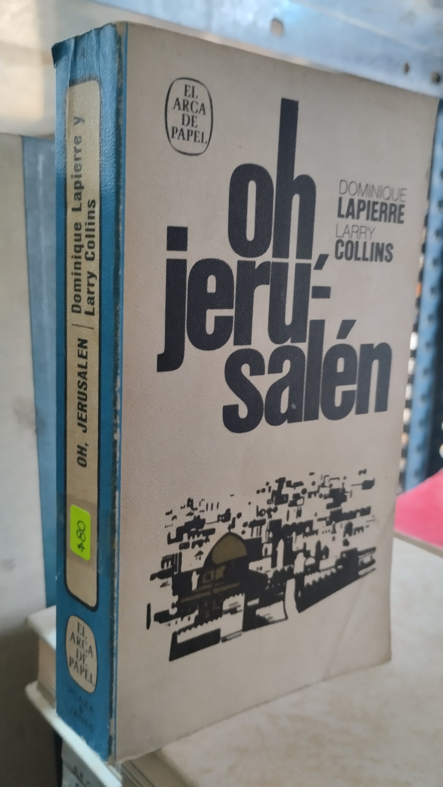 OH JERUSALEN POR DOMINIQUE LAPIERRE LARRY COLLINS LIBRO USADO NOVELAS ALDAMA