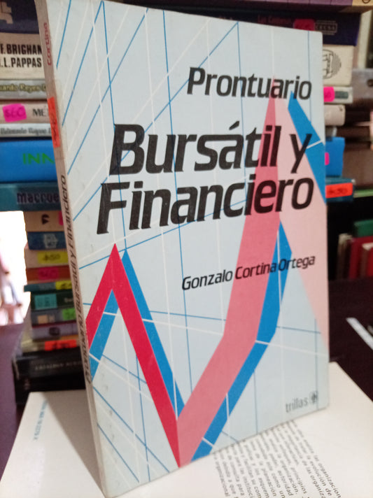 PRONTUARIO BURSATIL Y FINANCIERO POR GONZALO CORTINA ORTEGA USADO CONTABILIDAD LITERARIO 305