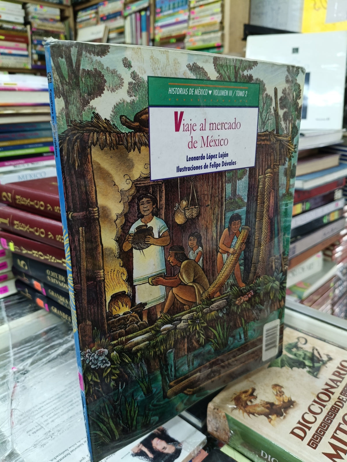 CUATIVOS EN EL ALTIPLANO POR FEDERICO NAVARRETE, VIAJE AL MERCADO DE MEXICO POR LEONARDO LOPEZ LUJAN USADO HISTORIA JUÁREZ 515