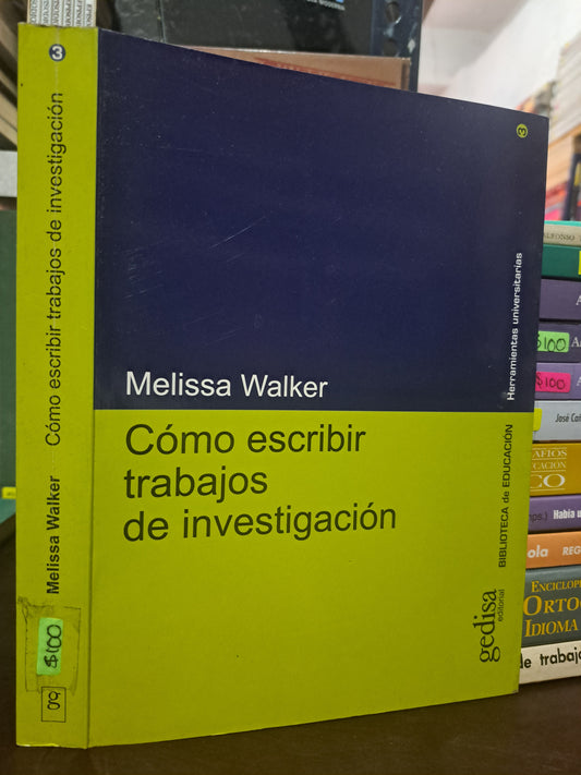 CÓMO ESCRIBIR TRABAJOS DE INVESTIGACIÓN MELISSA  WALKER USADO EDUCACIÓN LITERARIO 305