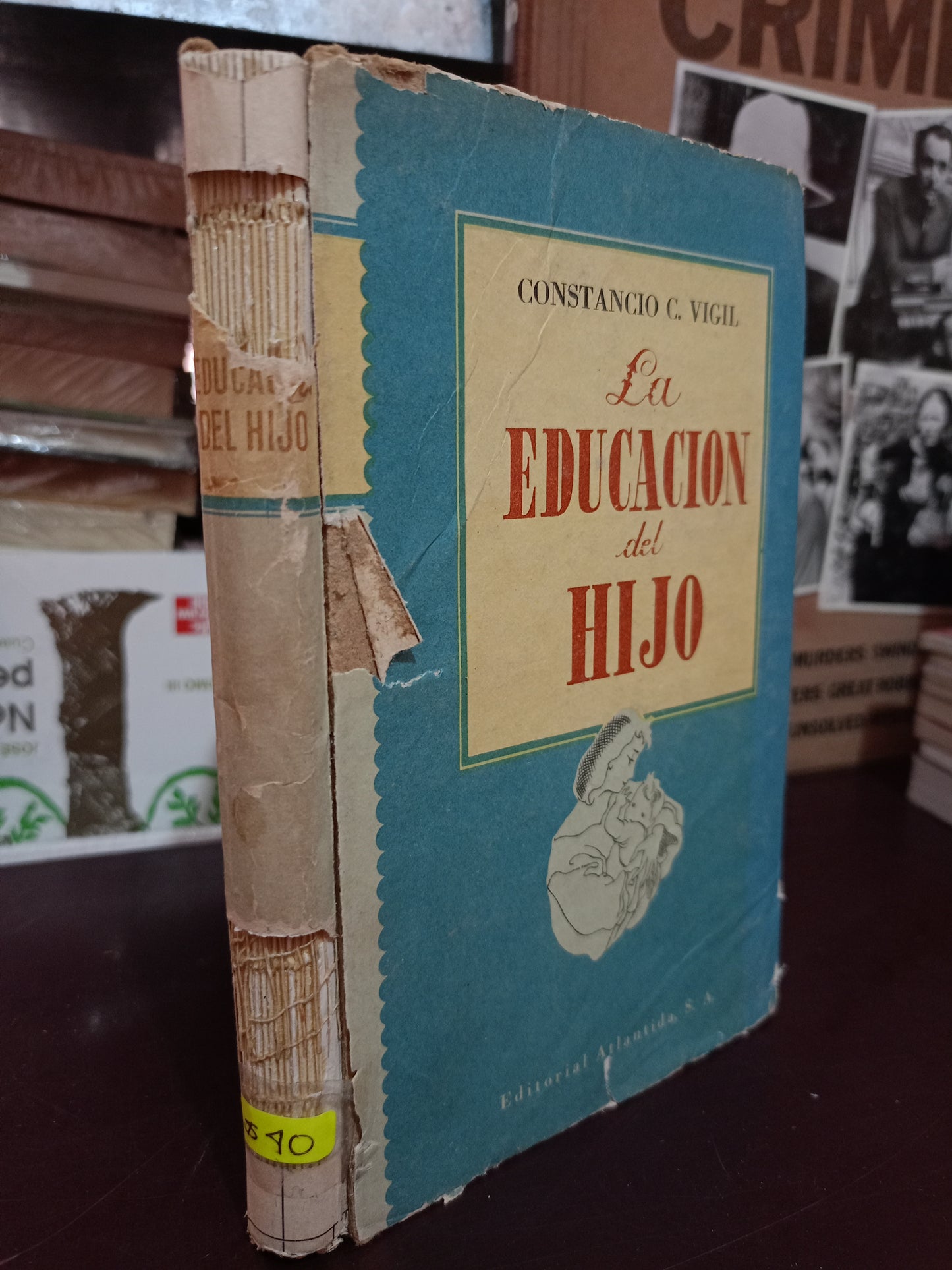 LA EDUCACIÓN DEL HIJO POR CONSTANCIO C. VIGIL USADO PSICOLOGÍA LITERARIO 305