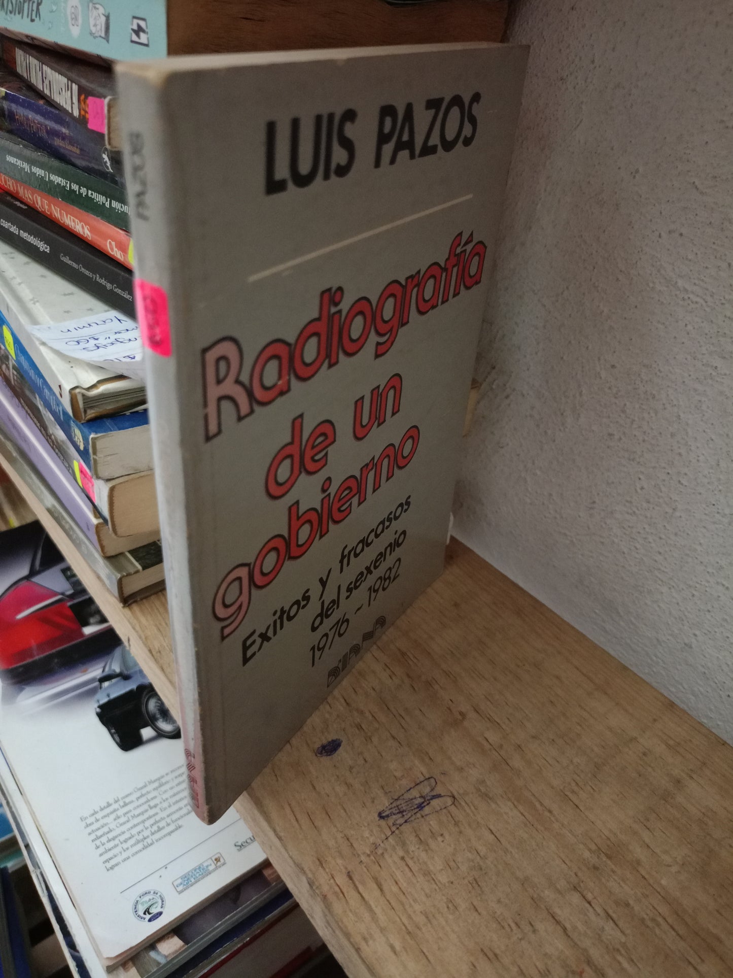 RADIOGRAFÍA DE UN GOBIERNO POR LUIS PAZOS USADO POLITICA LITERARIO 305