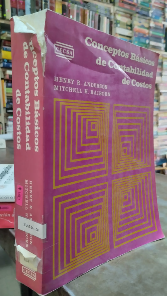 CONCEPTOS BASICOS DE CONTABILIDAD DE COSTOS POR HENRY R ANDERSON LIBRO USADO ADMINISTRACION ALDAMA