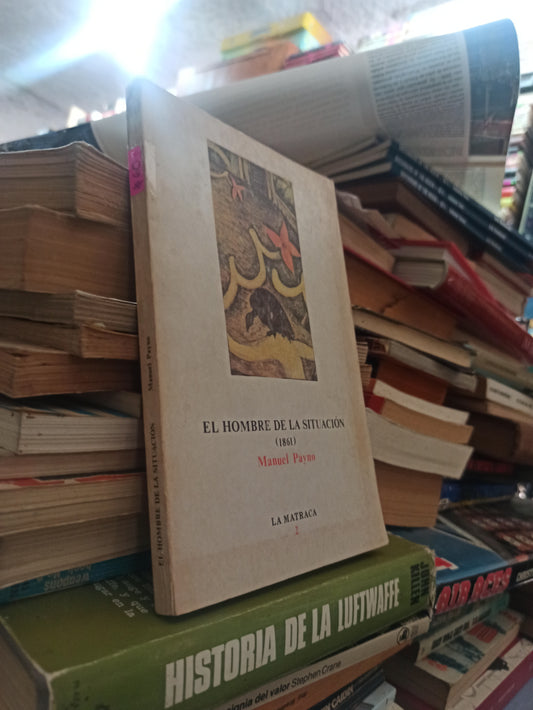EL HOMBRE DE LA SITUACIÓN POR MANUEL PAYNO USADO NOVELAS ALDAMA