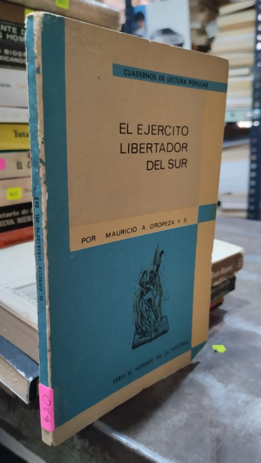 EL EJERCITO LIBERTADOR DEL SUR POR MAURICIO A OROPEZA LIBRO USADO HISTORIA ALDAMA