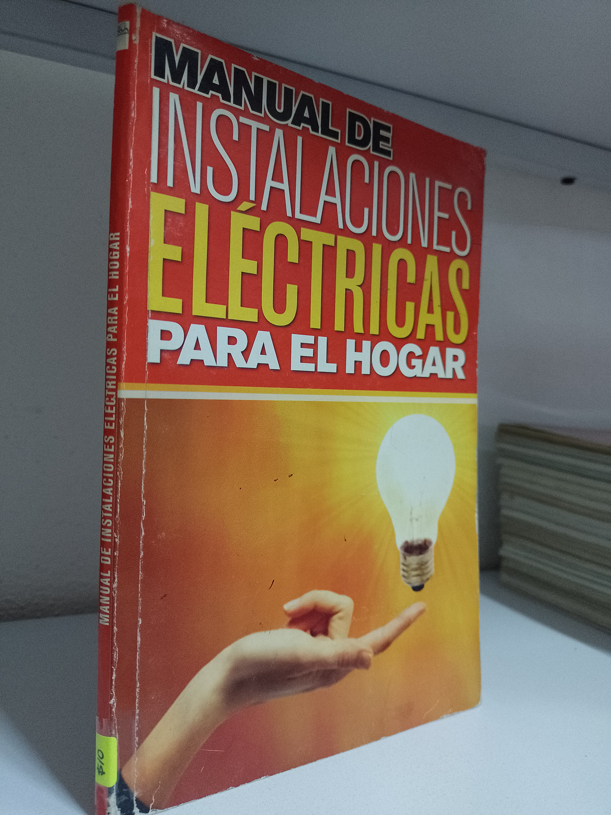 MANUAL DE INSTALACIONES ELECTRICAS PARA RL HOGAR POR DESCONOCIDO USADO OFICIOS JUAREZ 515