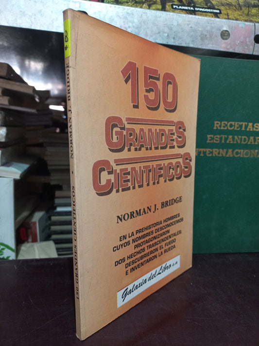150 GRANDES CIENTÍFICOS POR NORMAN J. BRIDGE USADO HISTORIA LITERARIO 305