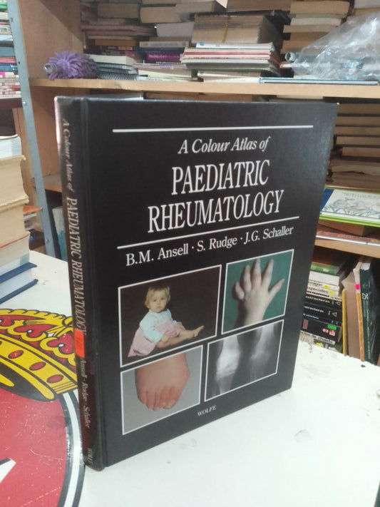 A COLOUR ATLAS OF PAEDIATRIC RHEUMATOLOGY POR B.M. ANSELL, S. RUDGE Y J.G. SCHALLER USADO MEDICINA LITERARIO 207