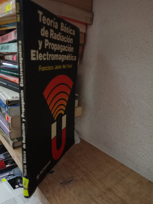 TEORIA BADICA DE RADIACION Y PROPAGACION ELECTROMAGNETICA POR FRANCISCO JAVIER NET USADO ELECTRICIDAD LITERARIO 305