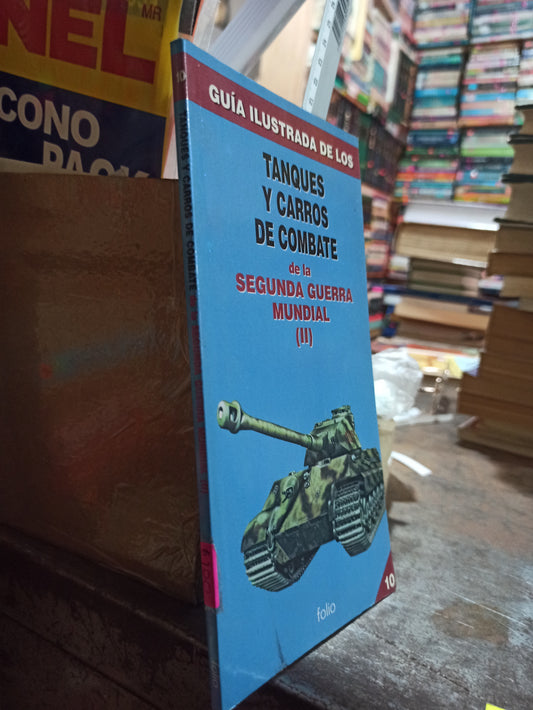 TANQUES Y CARROS DE COMBATE DE LA SEGUNDA GUERRA MUNDIAL  2 POR EDITORIAL FOLIO USADO HISTORIA ALDAMA