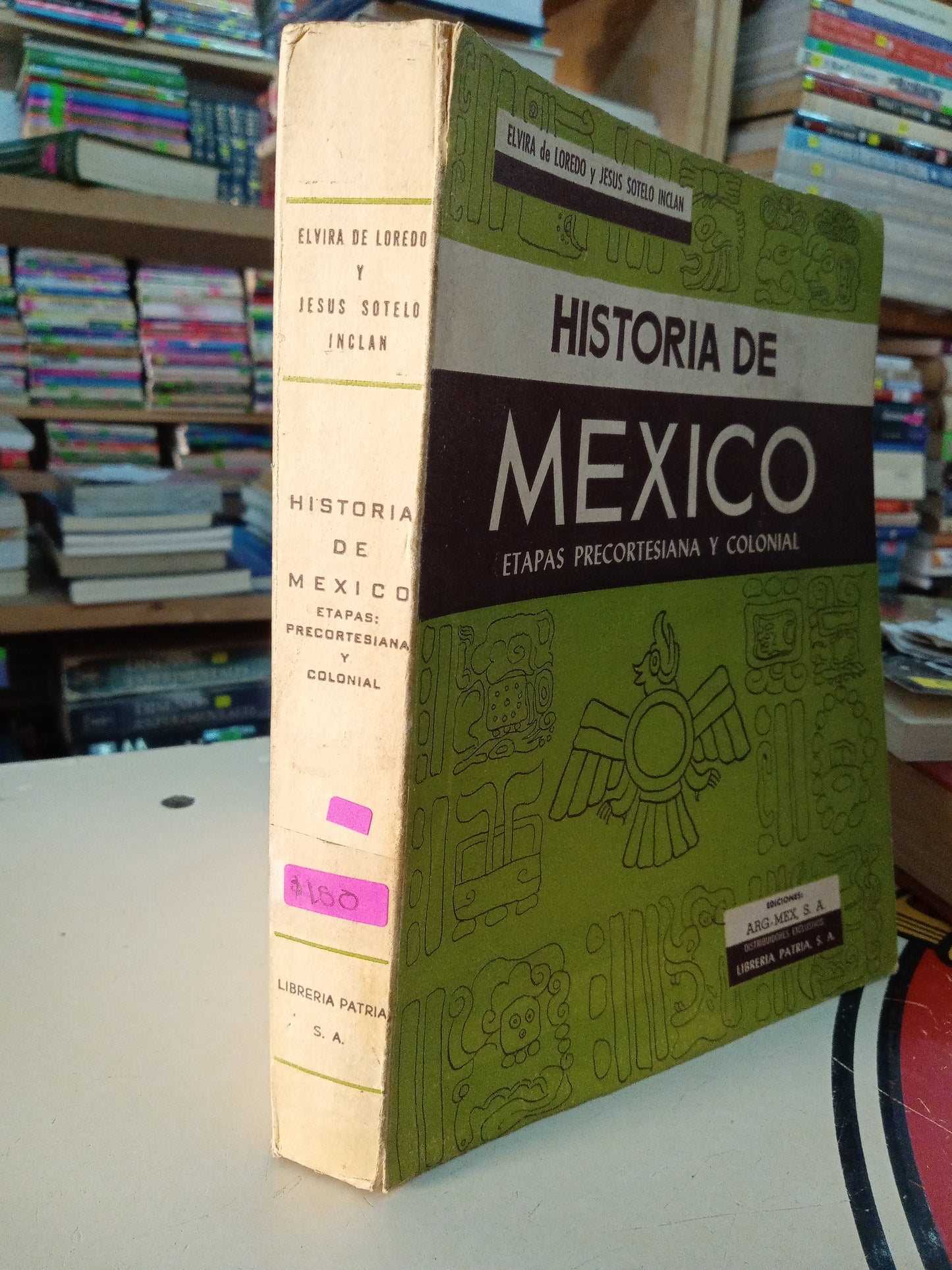 HISTORIA DE MÉXICO ETAPAS PRECORTESIANA Y COLONIAL POR ELVIRA DE LOREDO Y JESUS SOTELO INCLAN USADO HISTORIA LITERARIO 207