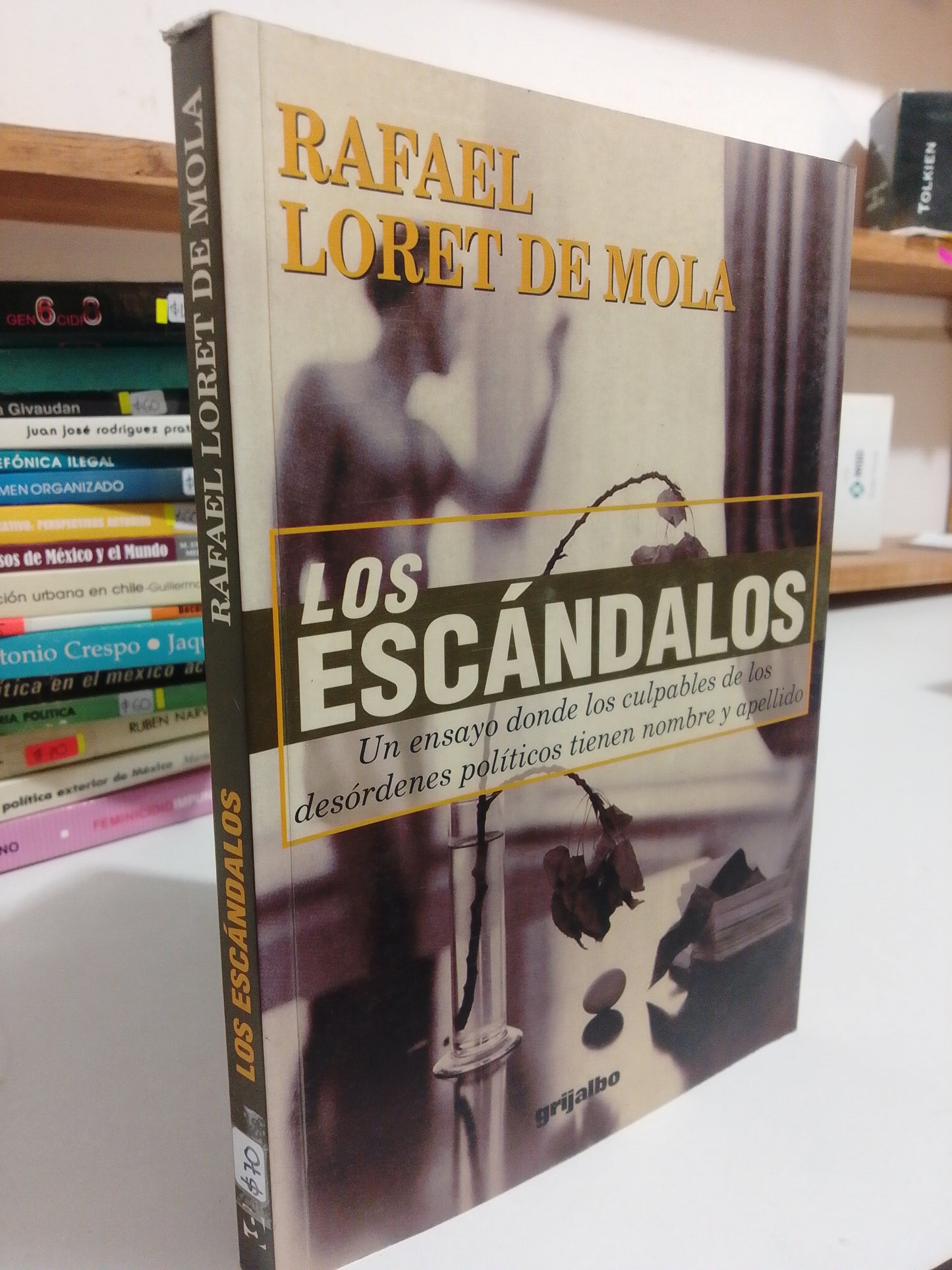 LOS ESCANDALOS POR RAFAEL LORET DE MOLA USADO POLÍTICA JUÁREZ