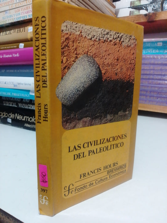 LA CIVILIZACIONES DEL PALEOLITICO POR FRANCIS HOURS USADO HISTORIA JUÁREZ
