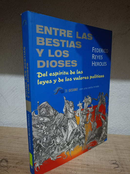 ENTRE LAS BESTIAS Y LOS DIOSES POR FEDERICO REYES HEROLES USADO HISTORIA JUAREZ 515