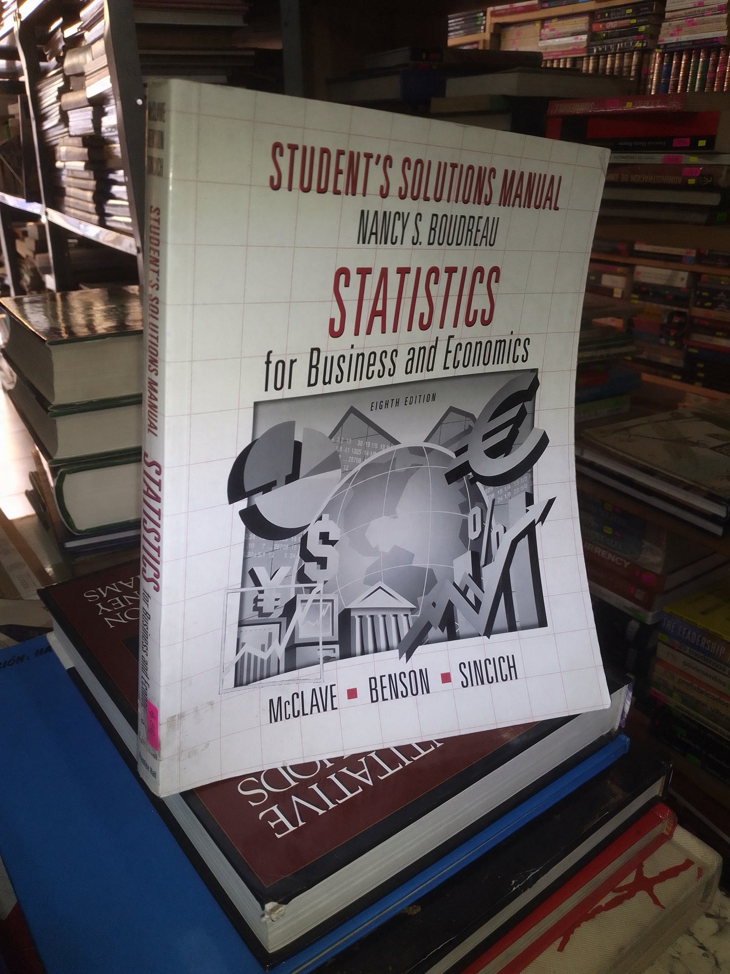 STUDENTS SOLUTIONS MANUAL STATISTICS FOR BUSINESS AND ECONOMICS POR MCCLAVE, BENSON Y SINCICH USADO ADMINISTRACIÓN LITERARIO 207