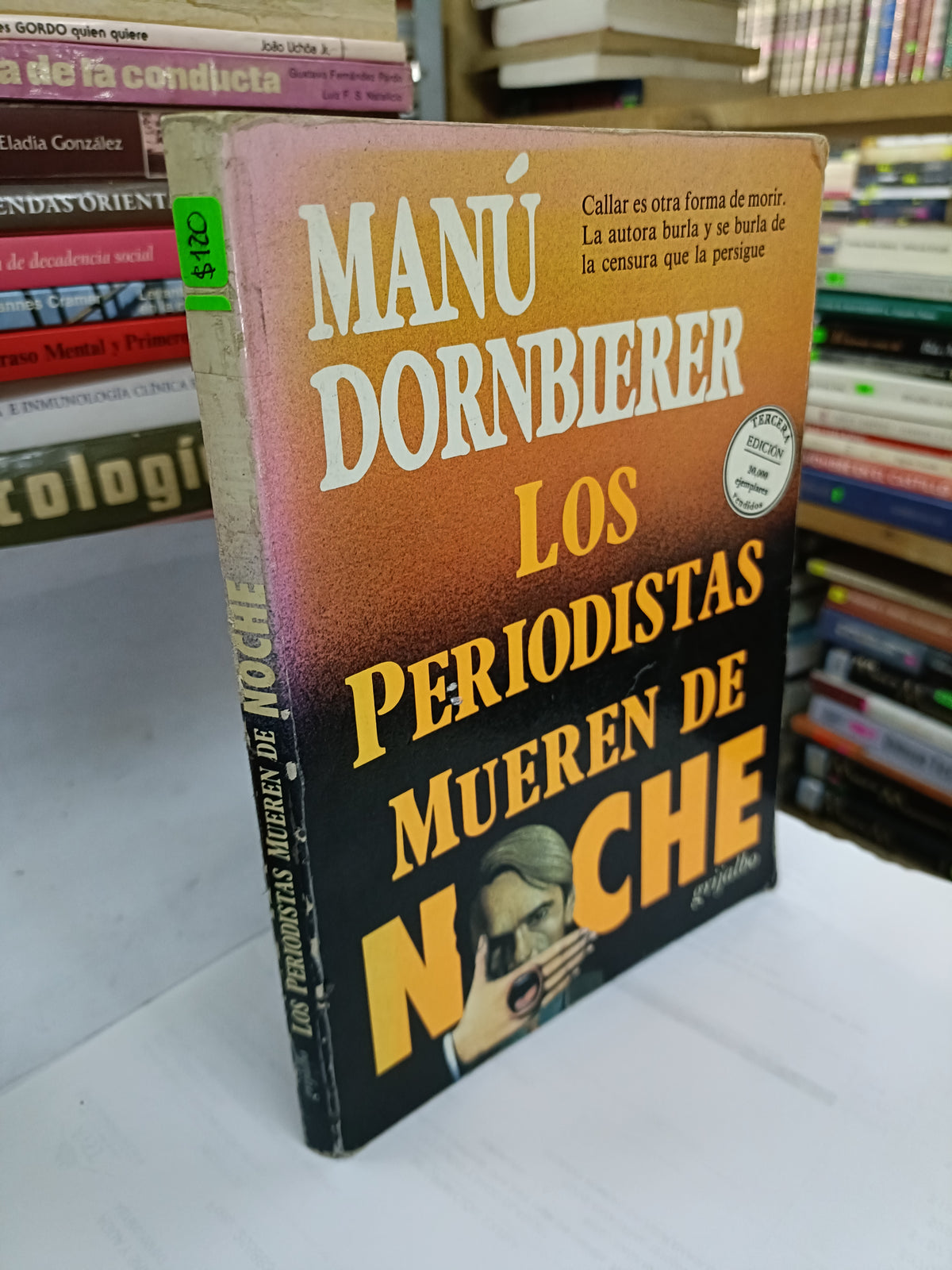 LOS PERIODISTAS MUEREN DE NOCHE POR MANU DORNBIERER USADO POLITICA LITERARIO 207