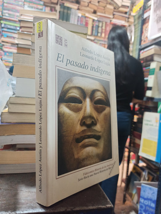 EL PASADO INDÍGENA POR ALFREDO LOPEZ AUSTIN USADO ANTIGUOS ALDAMA