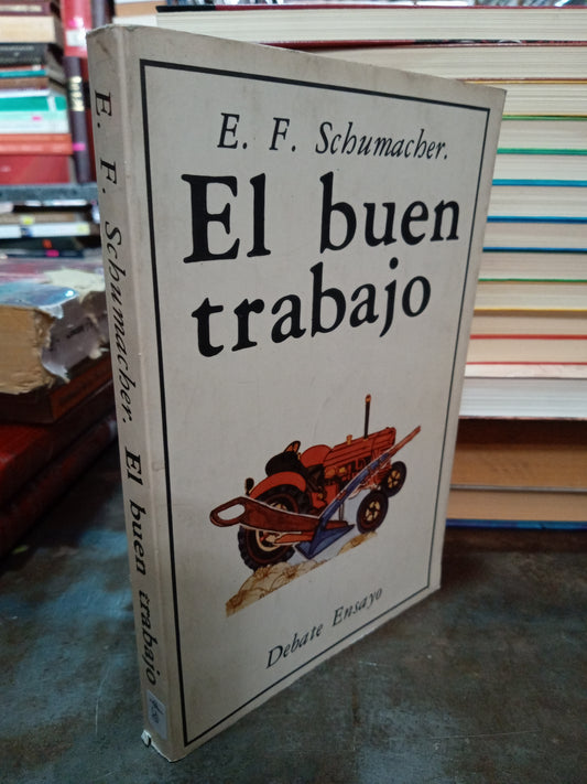 EL BUEN TRABAJO POR E F SCHUMACHER USADO NOVELA ALDAMA