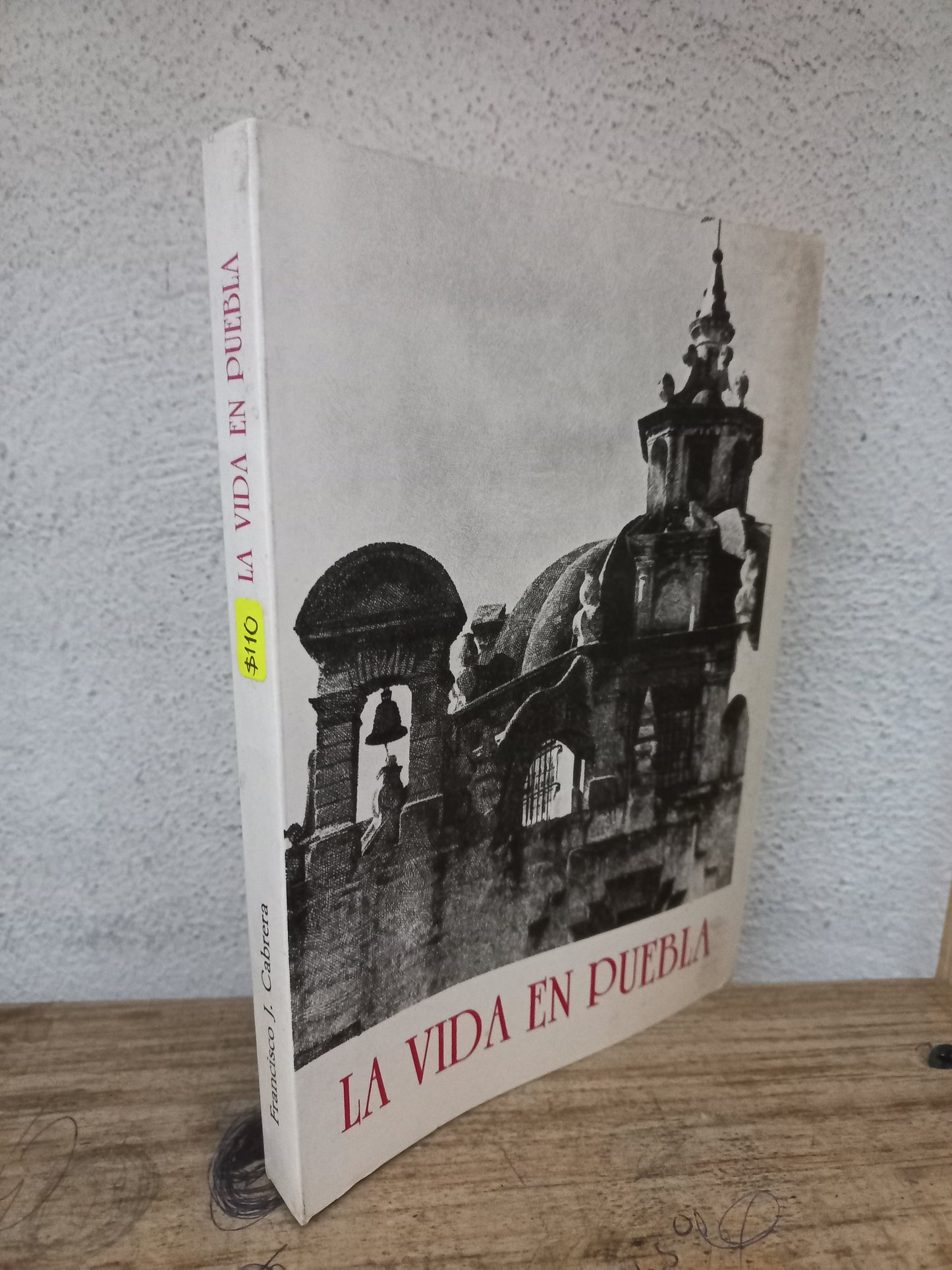 LA VIDA EN PUEBLA POR FRANCISCO J. CABRERA USADO HISTORIA LITERARIO 305