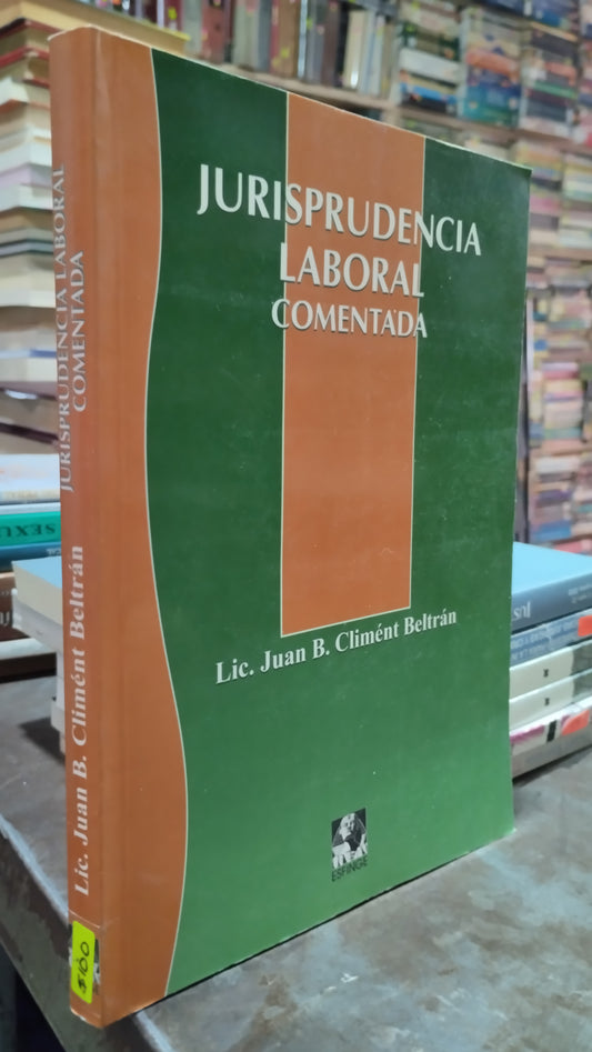 JURISPRUDENCIA LABORAL COMENTADA POR JUAN B CLIMENT BELTRAN LIBRO USADO DERECHO ALDAMA