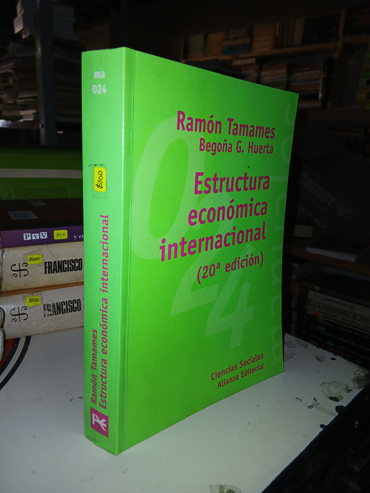 ESTRUCTURA ECONÓMICA INTERNACIONAL POR RAMÓN TAMAMES Y BEGOÑA G. HUERTA USADO ADMINISTRACIÓN LITERARIO 207