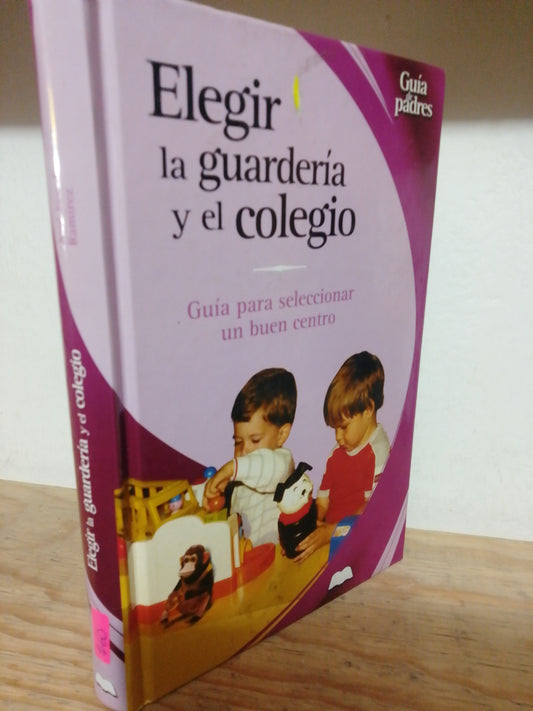 ELEGIR LA GUARDERIA Y EL COLEGIO POR JOSE FCO. G.RAMIREZ USADO PSICOLOGIA JUAREZ