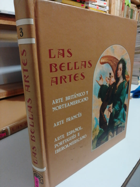 LAS BELLAS ARTES 3 ARTE BRITANICO Y NORTEAMERICANO USADO ARTE JUAREZ