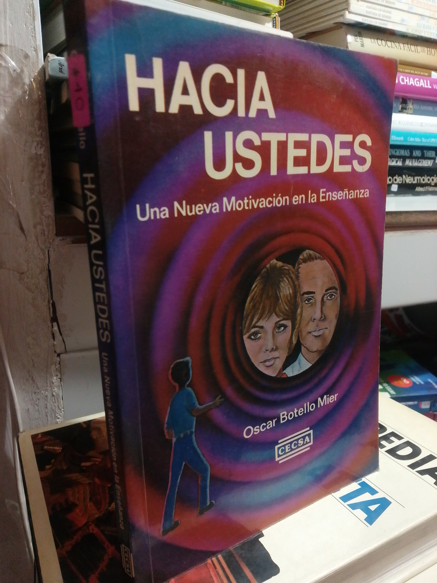 HACIA USTEDES UNA NUEVA MOTIVACION EN LA ENSEÑANZA POR OSCAR BOTELLO MIER USADO SUPERACIÓN PERSONAL JUÁREZ