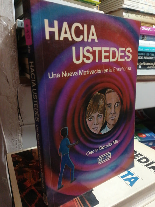 HACIA USTEDES UNA NUEVA MOTIVACION EN LA ENSEÑANZA POR OSCAR BOTELLO MIER USADO SUPERACIÓN PERSONAL JUÁREZ