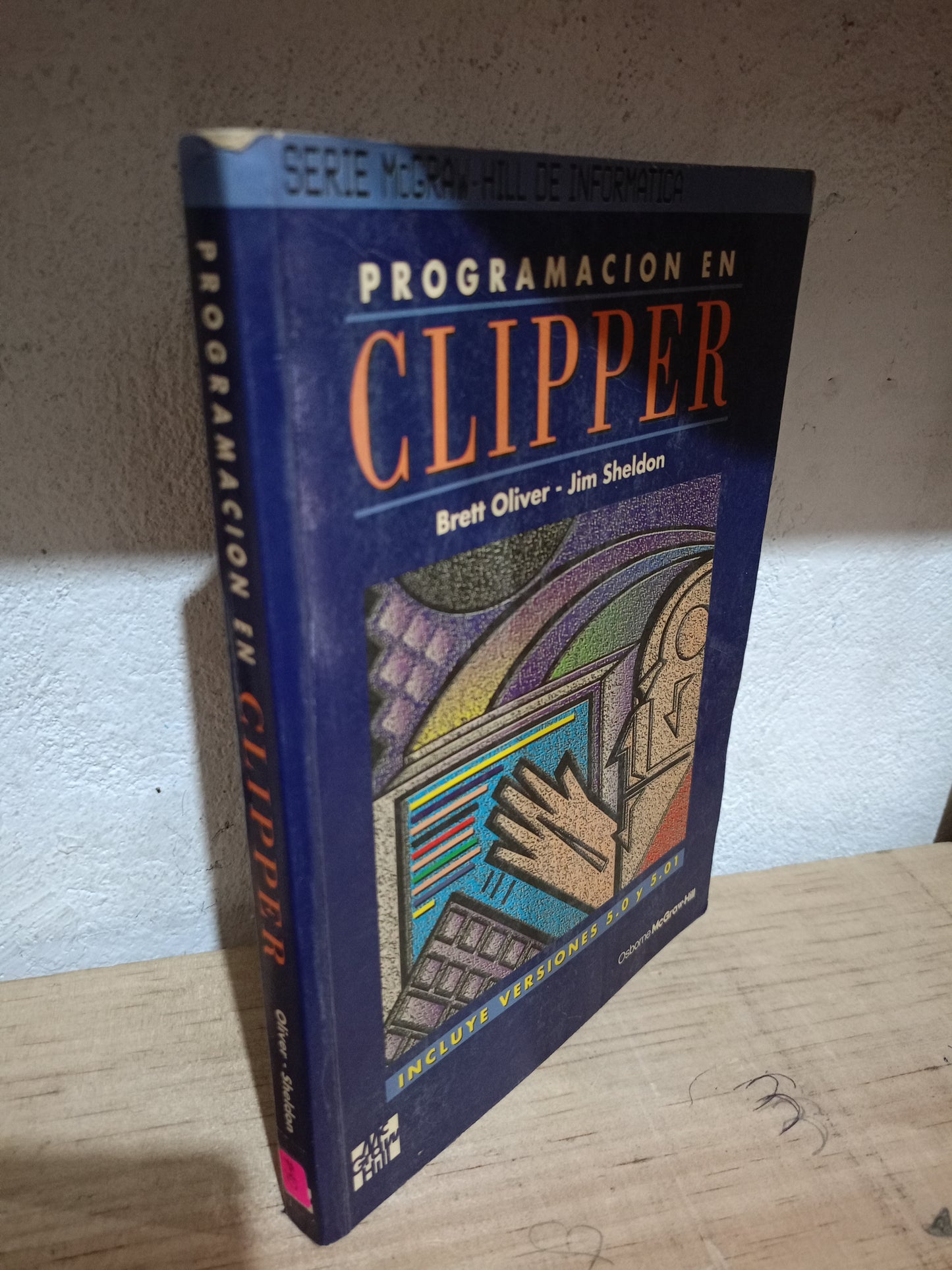 PROGRAMACIÓN EN CLIPPER POR BRETT OLIVER Y JIM SHELDON USADO COMPUTACIÓN LITERARIO 305
