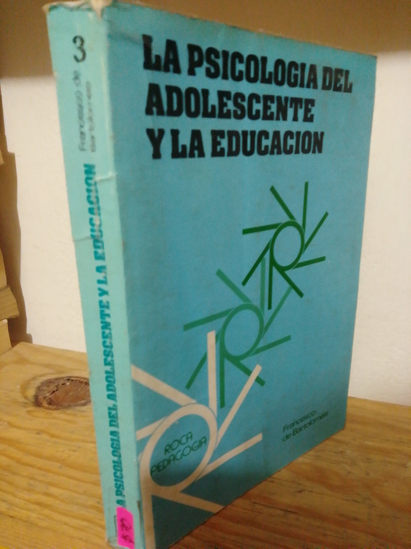 LA PSICOLOGIA DEL ADOLESCENTE Y LA EDUCACION POR FRANCESCO DE BARTOLOMEIS USADO PSICOLOGIA JUAREZ