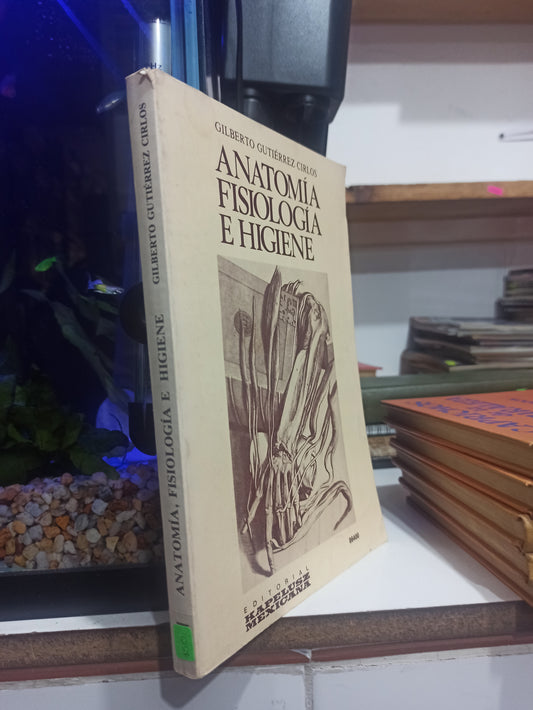 ANATOMIA FILOSOFIA E HIGIENE POR GILBERTO GUTIÉRREZ CIRLOS USADO SALUD JUÁREZ